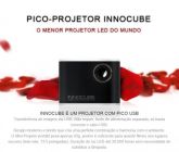 PROJETOR INNOCUBE (O MENOR PROJETOR DO MUNDO)